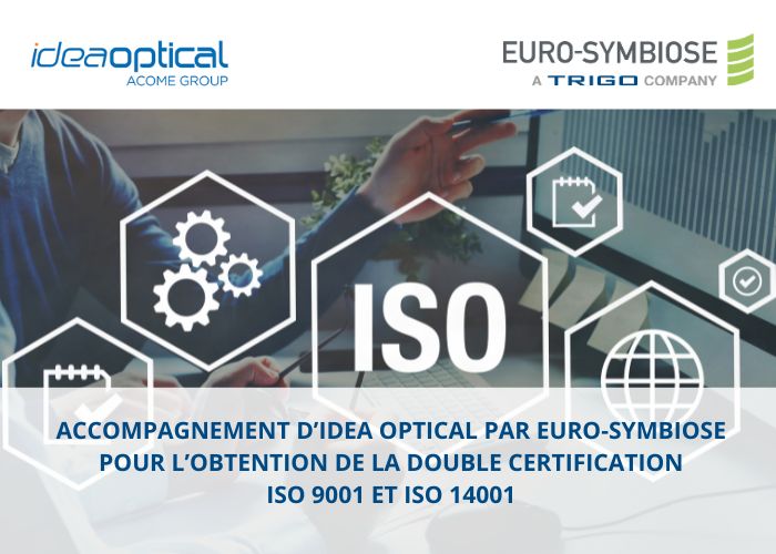 Accompagnement d’IDEA OPTICAL pour l’obtention de la double certification ISO 9001 et ISO 14001